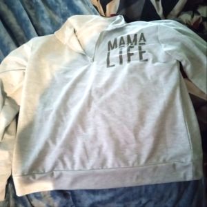 Mama life sweatshirt